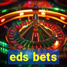 eds bets